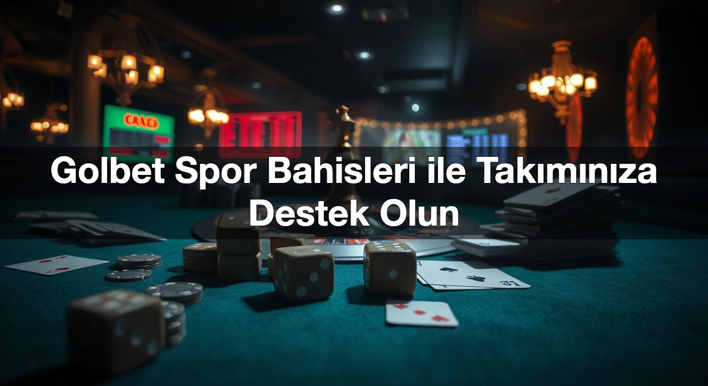 Golbet Spor Bahisleri ile Takımınıza Destek Olun